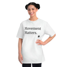 Load image into Gallery viewer, &#39;Movement Matters&#39; Classic T-Shirt