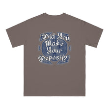 Load image into Gallery viewer, Dilligence Training &quot;Did You Make Your Deposit?&quot; Tees